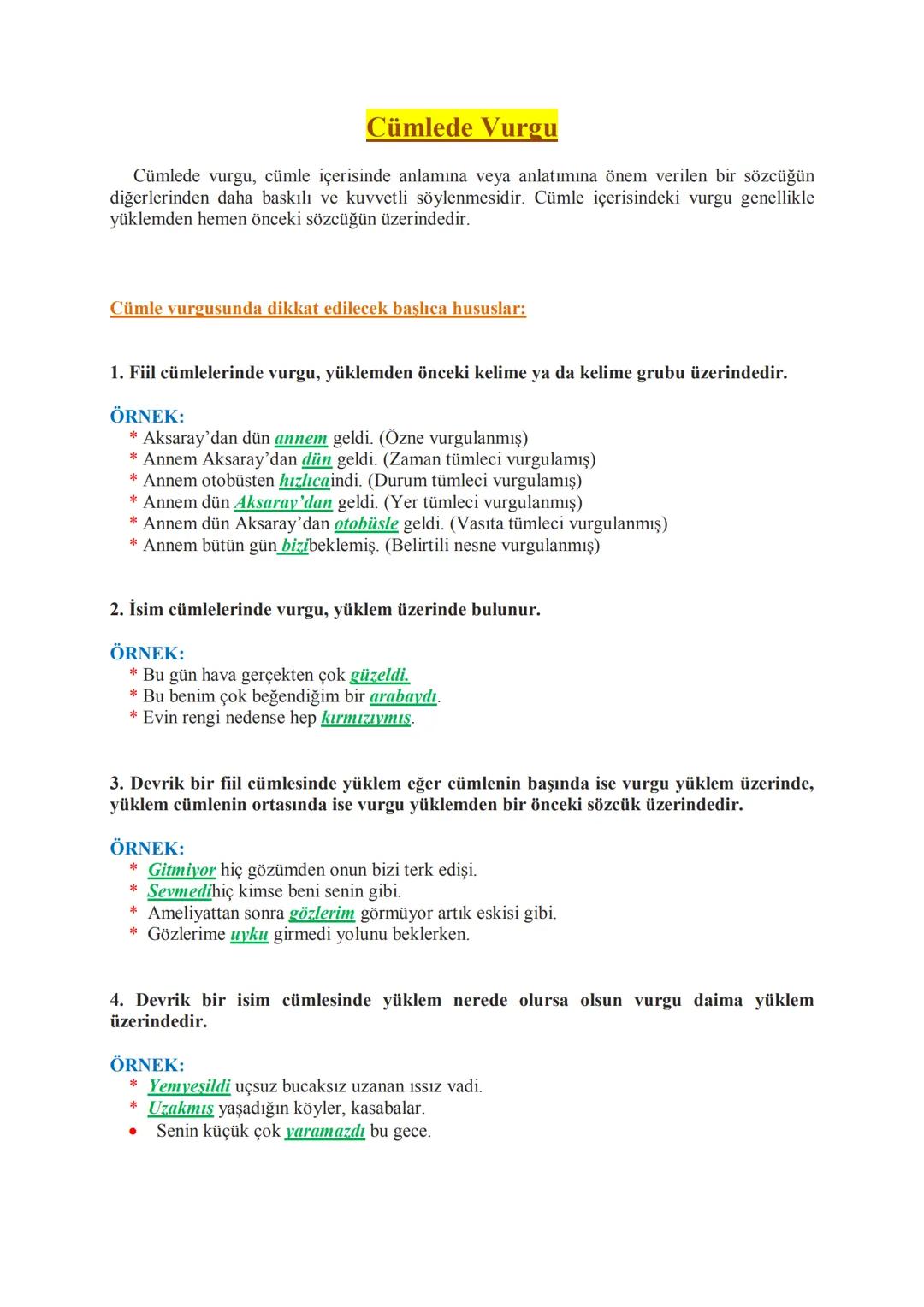 # Cümlede Vurgu
Cümlede vurgu, cümle içerisinde anlamına veya anlatımına önem verilen bir sözcüğün
diğerlerinden daha baskılı ve kuvvetli s