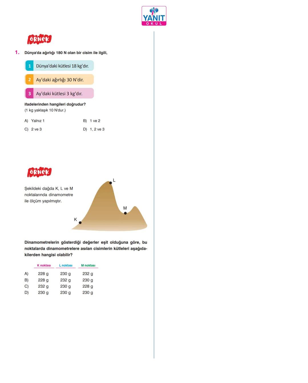 6.
# KÜTLE VE AĞIRLIK
## İLİŞKİSİ
Dünya, cisimlere kendine doğru bir çekim kuvveti uygular. Bu kuvvete
yer çekimi kuvveti denir. Yer çekimi