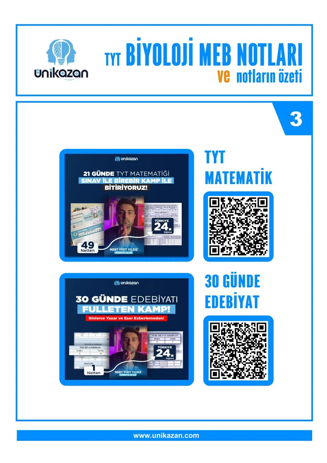 unikazan
四
TYT BİYOLOJİ MEB NOTLARI
ve notların özeti
3
unikazan
21 GÜNDE TYT MATEMATİĞİ
SINAV İLE BİREBİR KAMP İLE
BİTİRİYORUZ!
49.50
00000