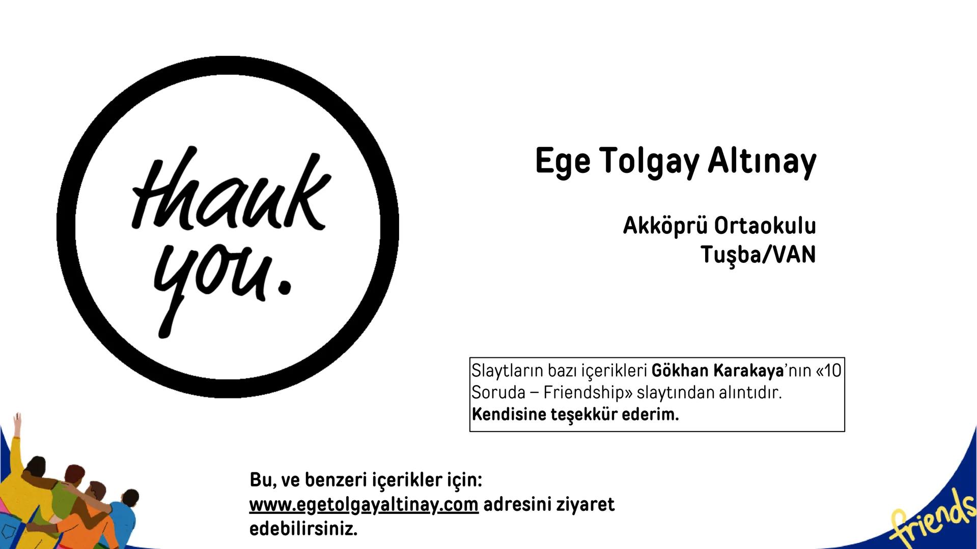 KODAK PORTA 400
# UNIT 1: FRIENDSHIP friends
2
2
2
CO
*Prepared by*
Ege Tolgay ALTINAY
Akköprü Secondary School
www.egetolgayaltinay.