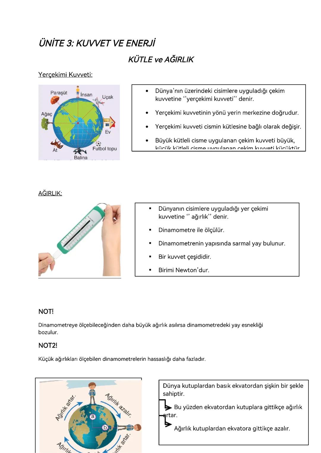 ÜNİTE 3: KUVVET VE ENERJİ
KÜTLE ve AĞIRLIK
Yerçekimi Kuvveti:
Ağaç
Paraşüt
insan
Uçak
At
Balina
AĞIRLIK:
Ev
Futbol topu
•
•
•
Dünya'nın üzer