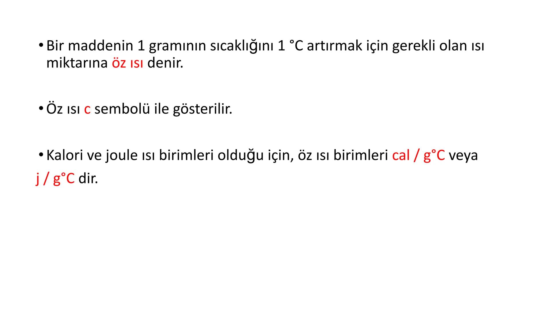Metal kaşık
ÖZ ISI
Tahta kaşık Günlük hayatta sıkça birbirinin yerine kullanılmalarına rağmen ısı ve sıcaklık
kavramları birbirinden farkl