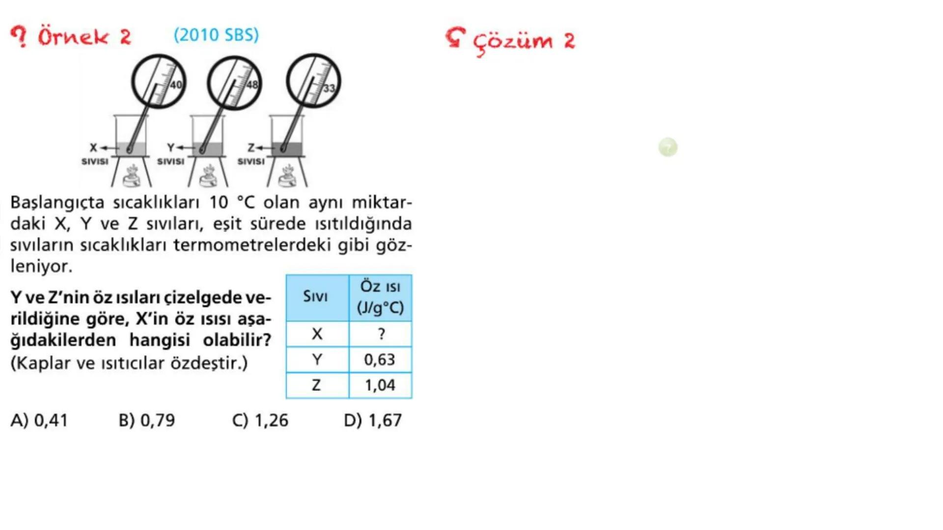 Metal kaşık
ÖZ ISI
Tahta kaşık Günlük hayatta sıkça birbirinin yerine kullanılmalarına rağmen ısı ve sıcaklık
kavramları birbirinden farkl
