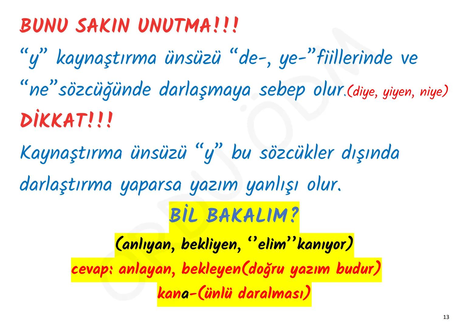 YKS-TÜRKÇE
SES BİLGİSİ
ORDU DM
ORDU ÖDM 1. Ünsüz Yumuşaması (Değişmesi)
P, ç, t, k ünsüzlerinden
biriyle biten sözcük ünlüyle
başlayan bir e