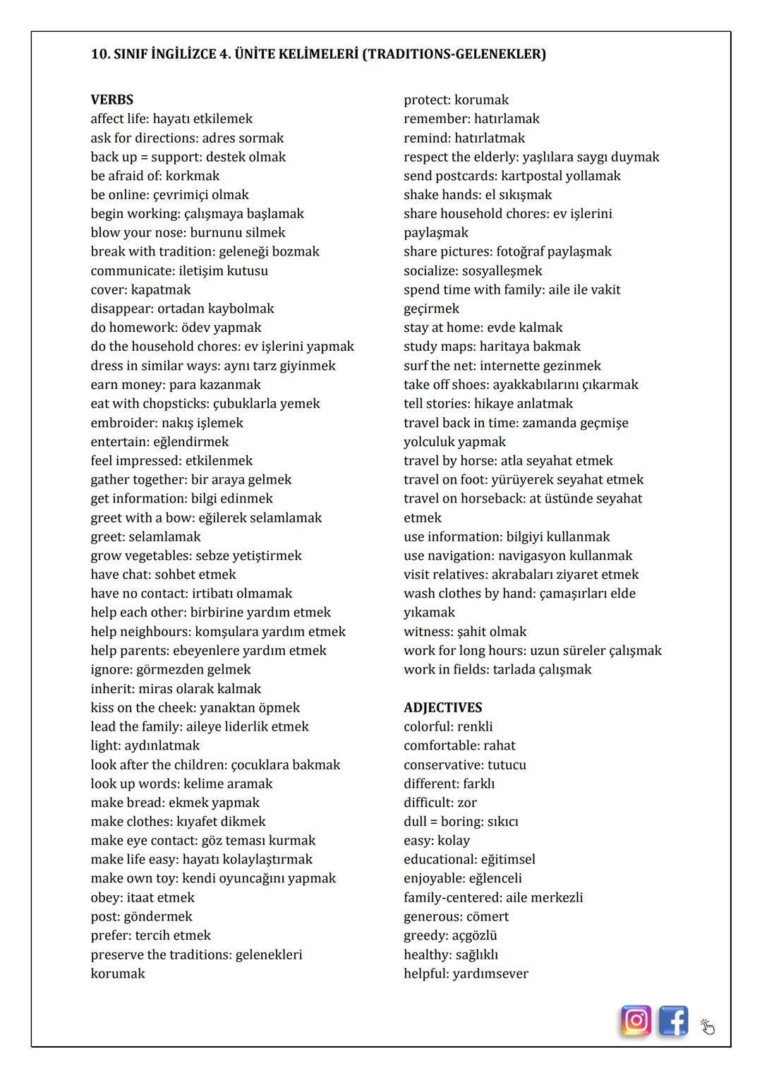 # 10. SINIF İNGİLİZCE 4. ÜNİTE KELİMELERİ (TRADITIONS-GELENEKLER)
VERBS
affect life: hayatı etkilemek
ask for directions: adres sormak
b