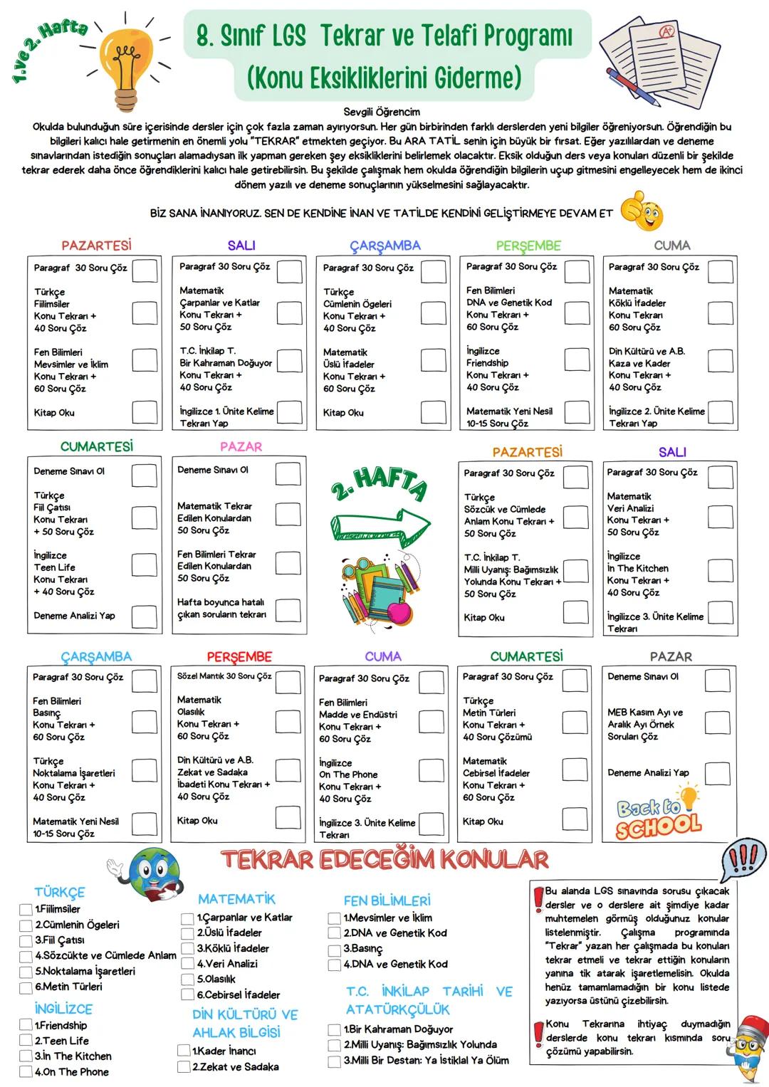 # Hafta
2
# 8. Sınıf LGS Tekrar ve Telafi Programı
(Konu Eksikliklerini Giderme)
Sevgili Öğrencim
Okulda bulunduğun süre içerisinde dersl