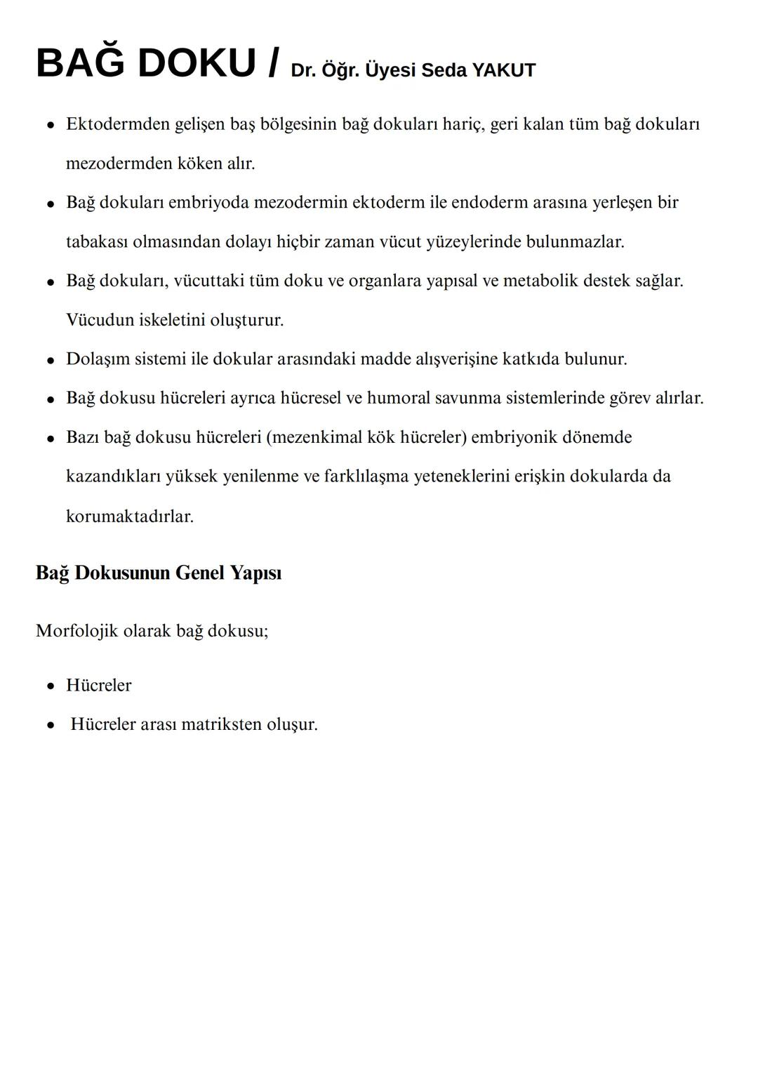 # BAĞ DOKU / Dr. Öğr. Üyesi Seda YAKUT
* Ektodermden gelişen baş bölgesinin bağ dokuları hariç, geri kalan tüm bağ dokuları
mezodermd