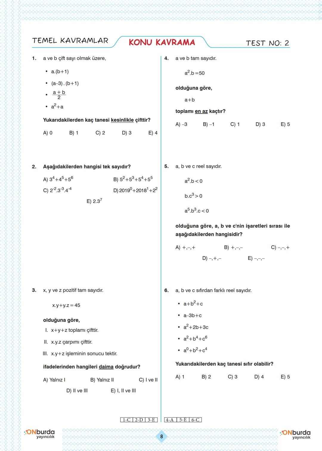 TEMEL KAVRAMLAR
KONU KAVRAMA
1.
a=-2 ve b=1
4.
olmak üzere,
(a+b)²+(b-a)³
ifadesinin değeri kaçtır?
TEST NO: 1
m ve n birbirinden farklı bir