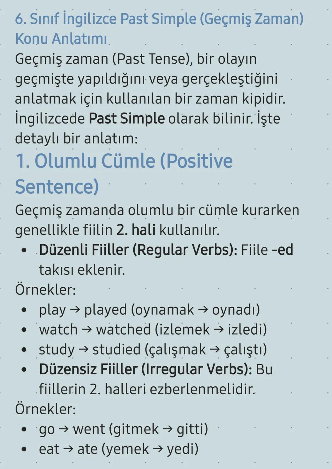 6. Sınıf İngilizce Past Simple (Geçmiş Zaman)
Konu Anlatımı
Geçmiş zaman (Past Tense), bir olayın
geçmişte yapıldığını veya gerçekleştiğini