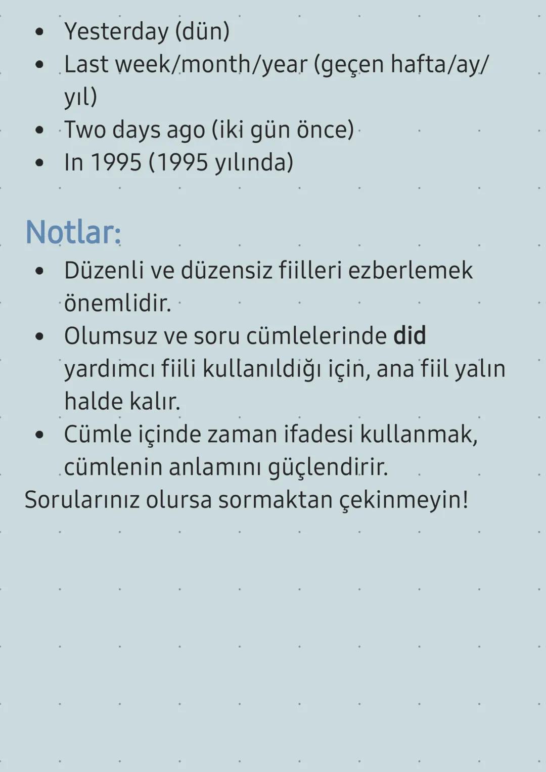 6. Sınıf İngilizce Past Simple (Geçmiş Zaman)
Konu Anlatımı
Geçmiş zaman (Past Tense), bir olayın
geçmişte yapıldığını veya gerçekleştiğini