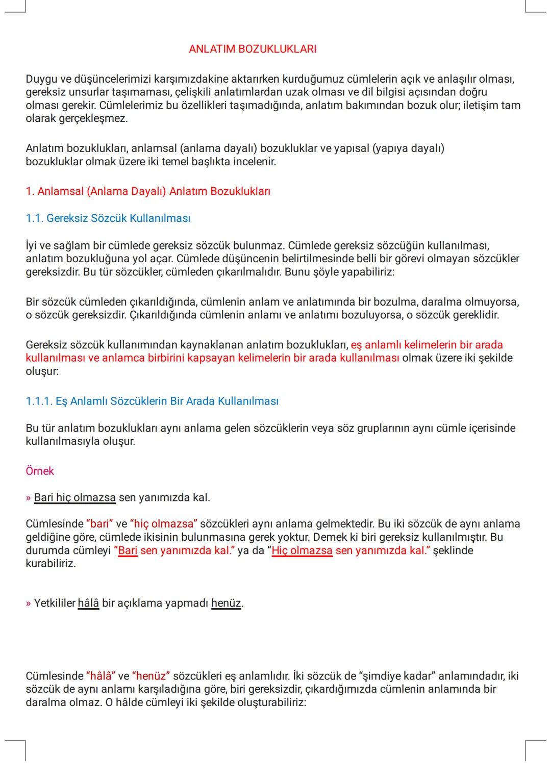 # ANLATIM BOZUKLUKLARI
Duygu ve düşüncelerimizi karşımızdakine aktarırken kurduğumuz cümlelerin açık ve anlaşılır olması,
gereksiz unsurlar