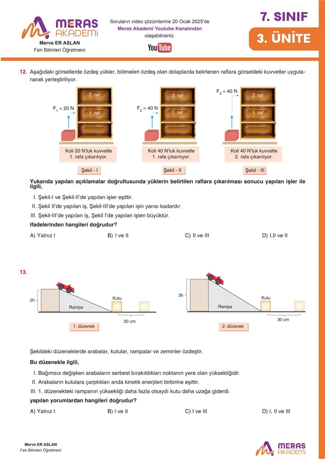 7. SINIF
1. ÜNİTE
Soruların video çözümlerine 20 Ocak 2025'de
Meras Akademi Youtube Kanalından
ulaşabilirsiniz.
1. Teleskop; uzaktaki bir ci
