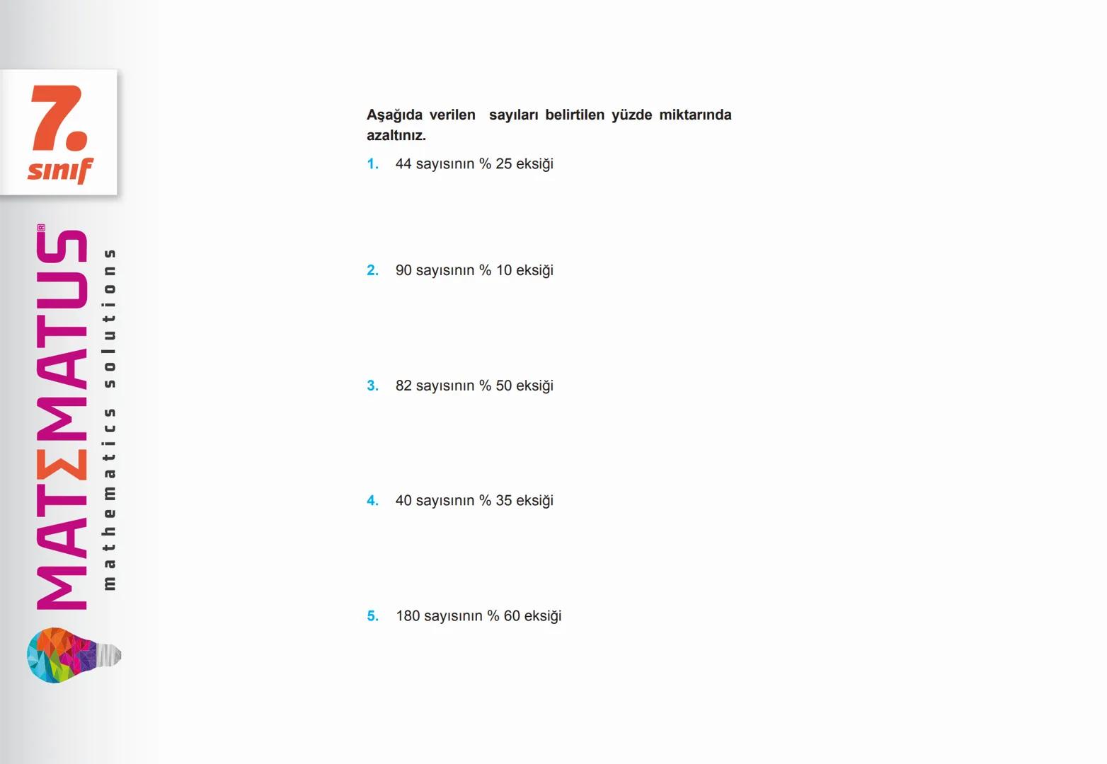 # 7. SINIF
YÜZDELER
MATΣMATUS
mathematics solutions --- OCR Start ---
N
7.
Sınıf
ΜΑΤΣΜΑΤUS
mathematics solutions
Öğreniyorum
Bir Çokluğun