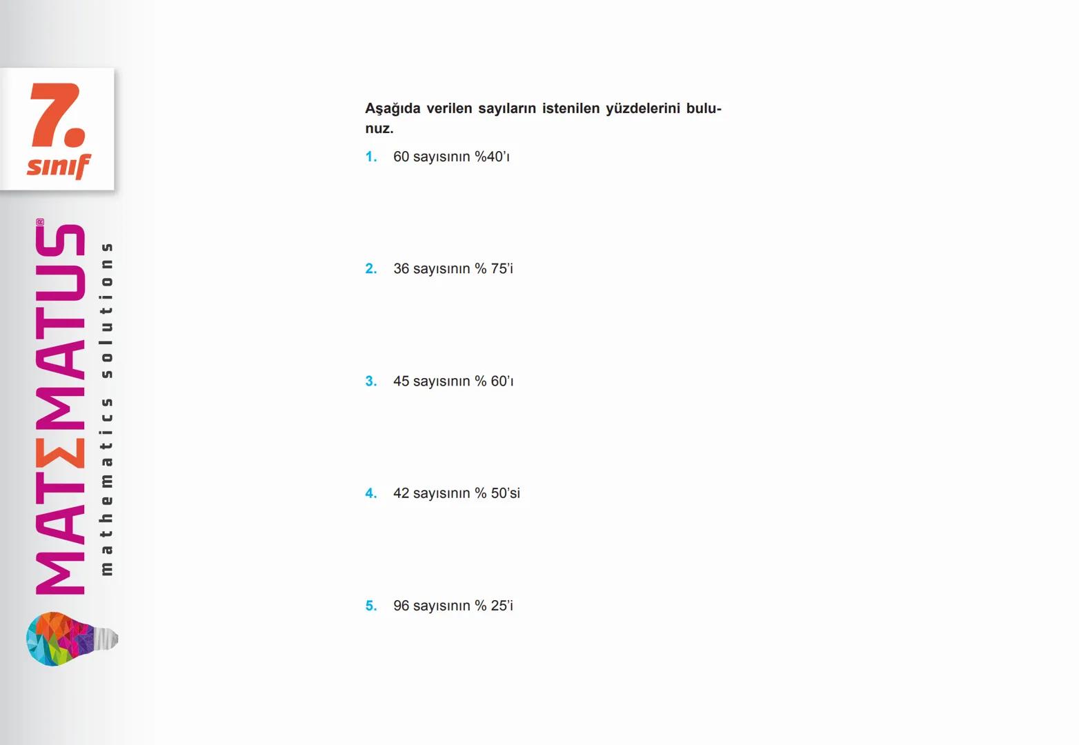 # 7. SINIF
YÜZDELER
MATΣMATUS
mathematics solutions --- OCR Start ---
N
7.
Sınıf
ΜΑΤΣΜΑΤUS
mathematics solutions
Öğreniyorum
Bir Çokluğun