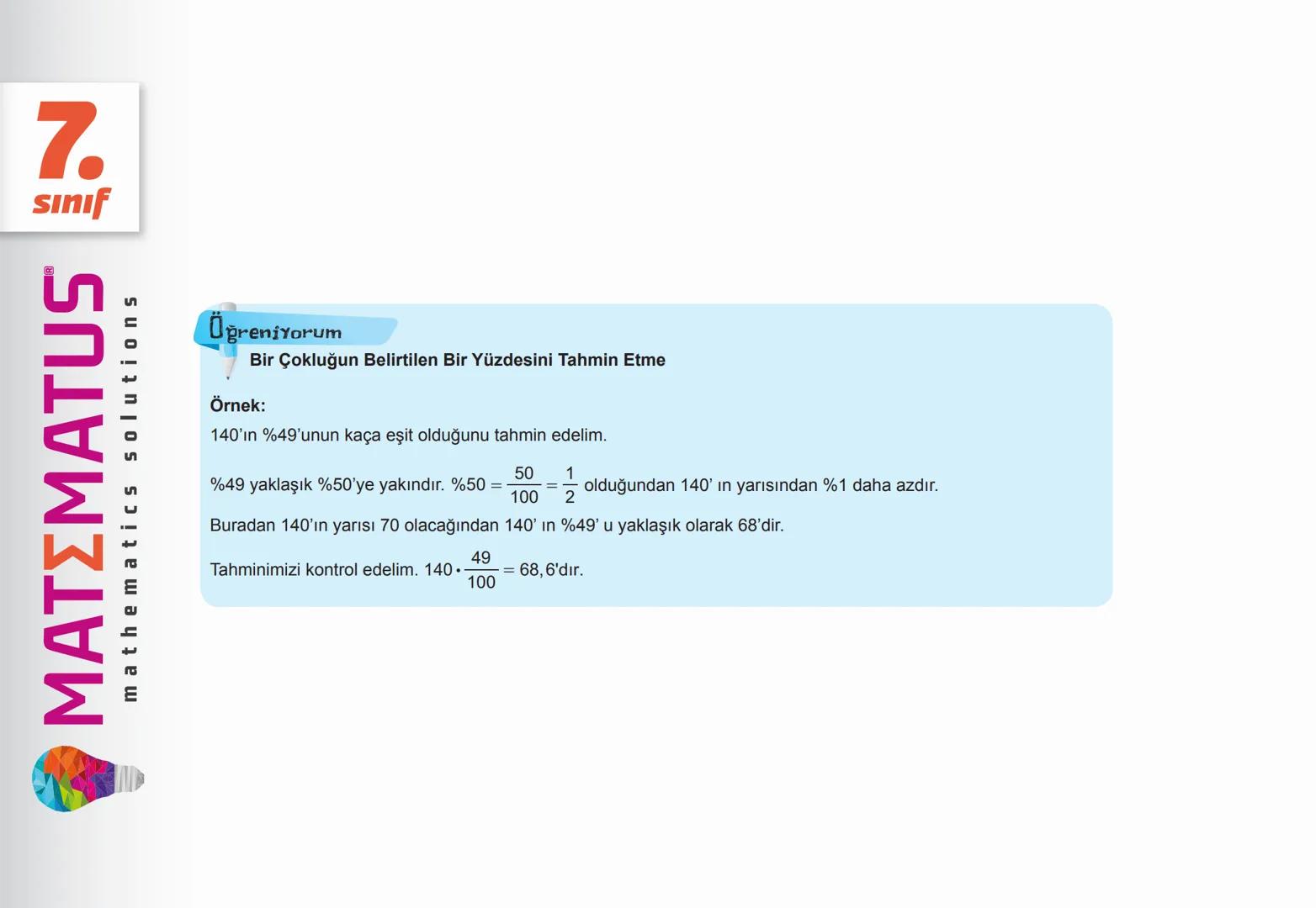# 7. SINIF
YÜZDELER
MATΣMATUS
mathematics solutions --- OCR Start ---
N
7.
Sınıf
ΜΑΤΣΜΑΤUS
mathematics solutions
Öğreniyorum
Bir Çokluğun