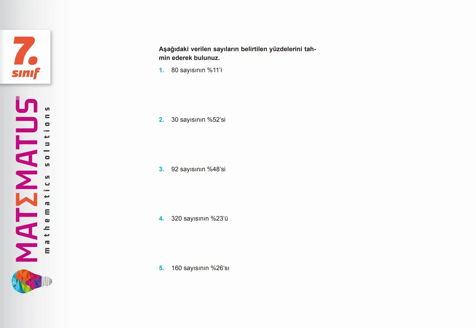 # 7. SINIF
YÜZDELER
MATΣMATUS
mathematics solutions --- OCR Start ---
N
7.
Sınıf
ΜΑΤΣΜΑΤUS
mathematics solutions
Öğreniyorum
Bir Çokluğun