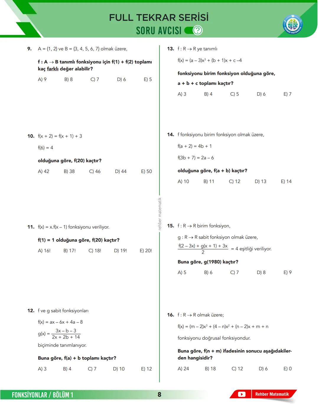 # FULL TEKRAR SERİSİ
# FONKSİYONLAR
## Fonksiyon Tanımı
- A ve B boş olmayan iki küme olmak üzere A'nın her elemanını B'nin yalnız bir el