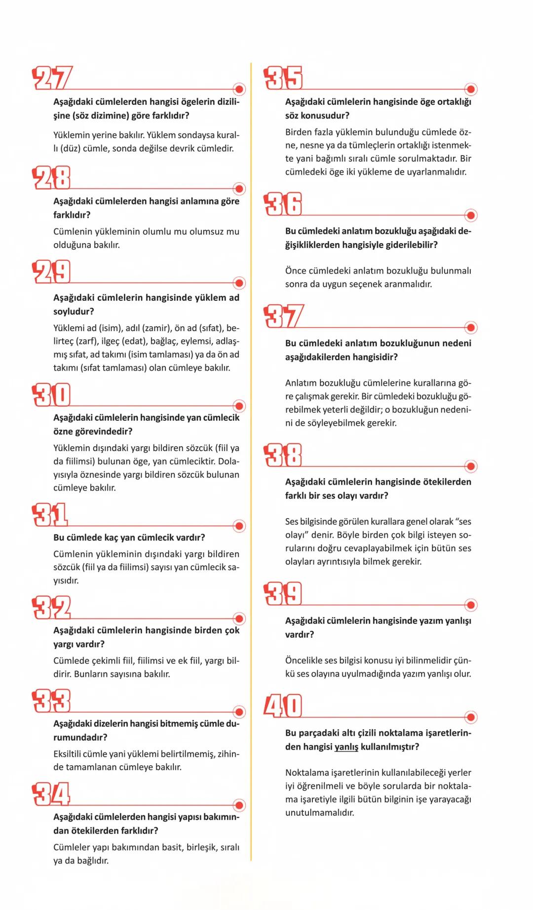 # HANGİ DİL BİLGİSİ SORUSU NASIL ÇÖZÜLÜR?
1
Aşağıdakilerin hangisinde altı çizili sözcük, gö-
revi yönüyle ötekilerden farklıdır?
Sözcüğün