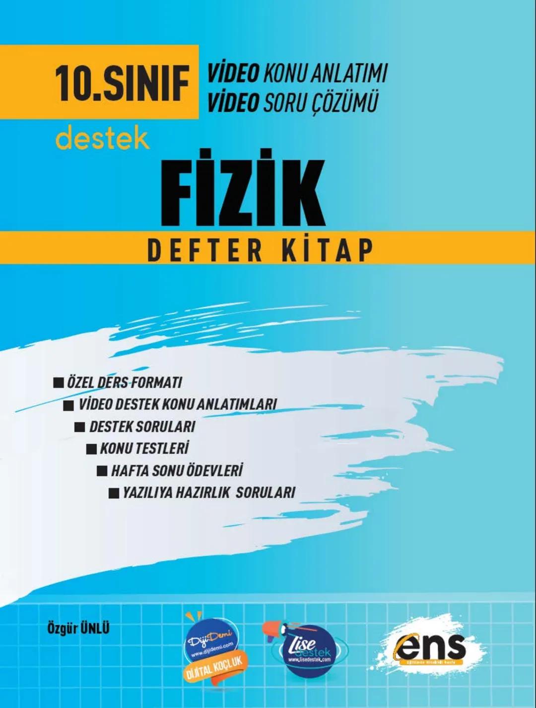 # 10.SINIF VİDEO KONU ANLATIMI
## VİDEO SORU ÇÖZÜMÜ
destek
# FİZİK
## DEFTER KİTAP
- ÖZEL DERS FORMATI
- VİDEO DESTEK KONU ANLATIMLARI
- DE