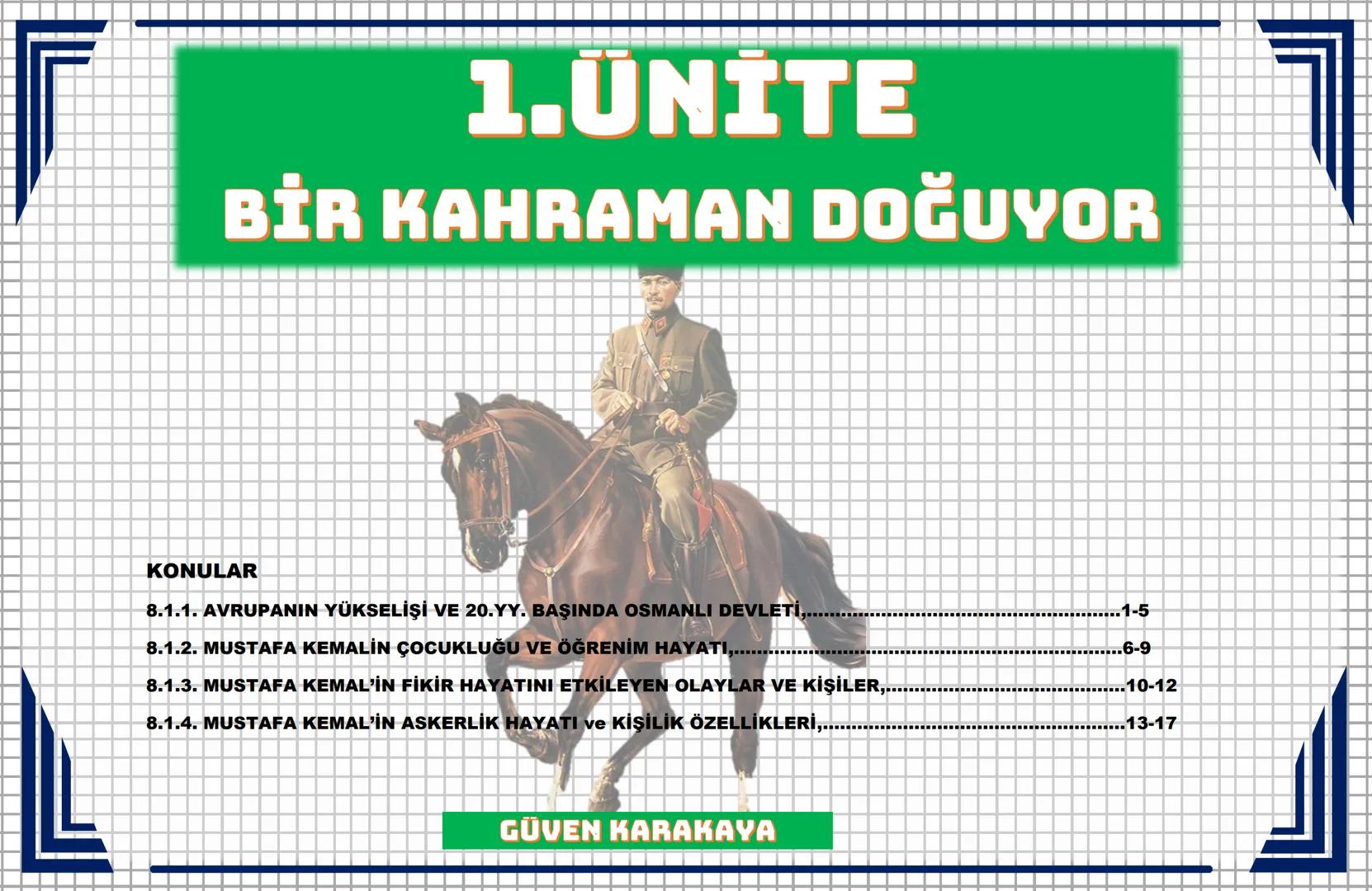 8. SINIF
T.C. İNKILAP TARİHİ VE ATATÜRKÇÜLÜK
PRATIK DEFTERİM
ANLAMAYI KOLAYLAŞTIRIR VORUMU GÜÇLENDIRIR
Türk Evladı Ecdadını Tamdıkça Daha Bü