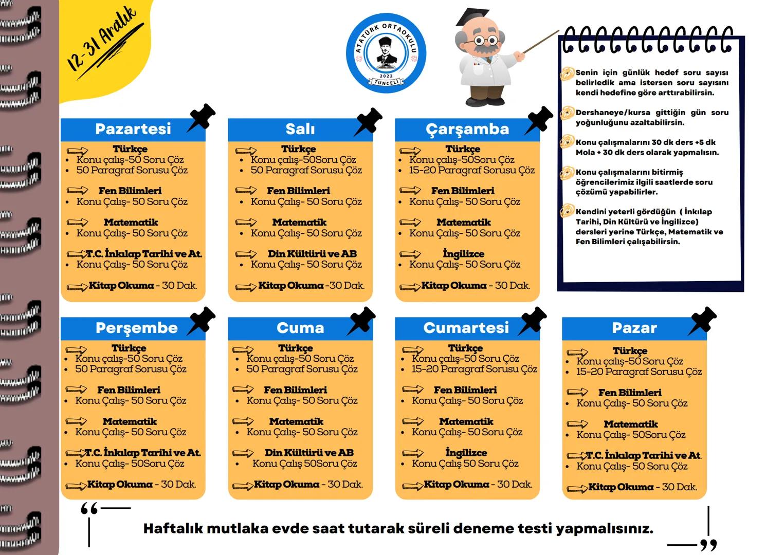66
ATÜRK ORTAOK
2022
TUNCELI
LGS
DERS ÇALIŞMA PROGRAMI
Atatürk Ortaokulu Müdürlüğü
Etkili Ders Çalışma = Odaklanma Yoğunluğu x Harcana
