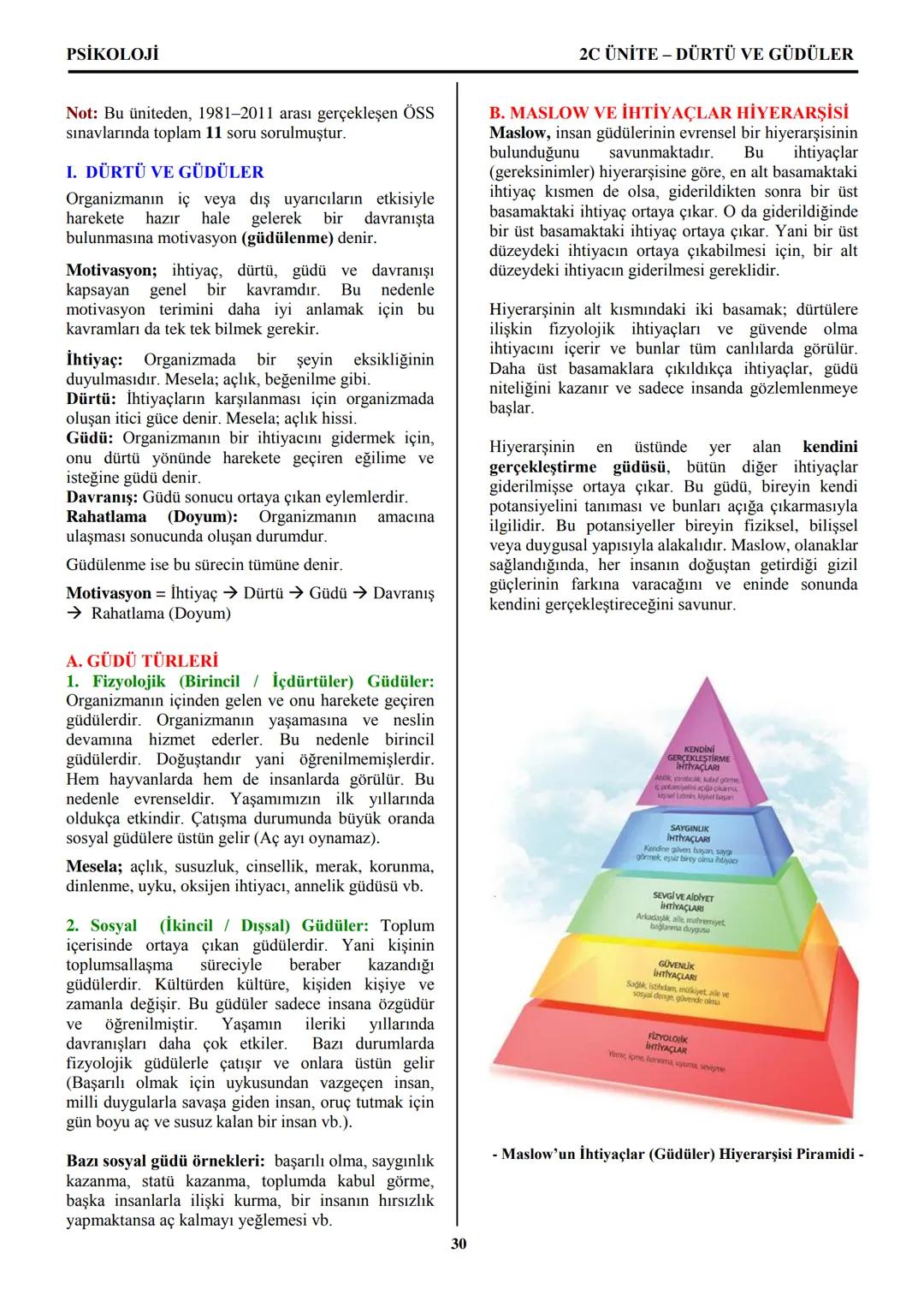 PSİKOLOJİ
Not: Bu üniteden, 1982-2011 arası gerçekleşen ÖSS
sınavlarında toplam 32 soru sorulmuştur.
I. PSİKOLOJİYE GİRİŞ
A. PSİKOLOJİNİN