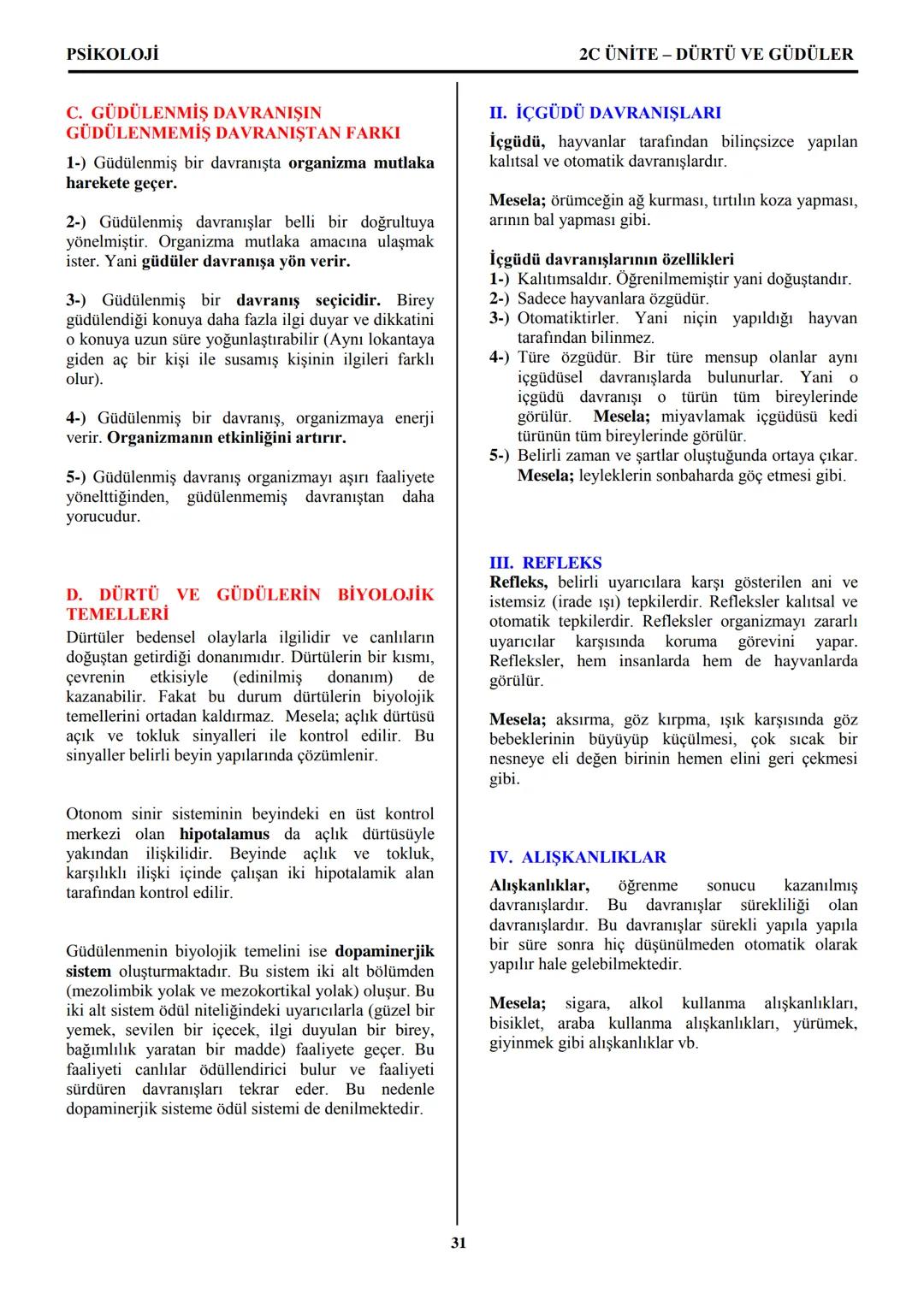 PSİKOLOJİ
Not: Bu üniteden, 1982-2011 arası gerçekleşen ÖSS
sınavlarında toplam 32 soru sorulmuştur.
I. PSİKOLOJİYE GİRİŞ
A. PSİKOLOJİNİN