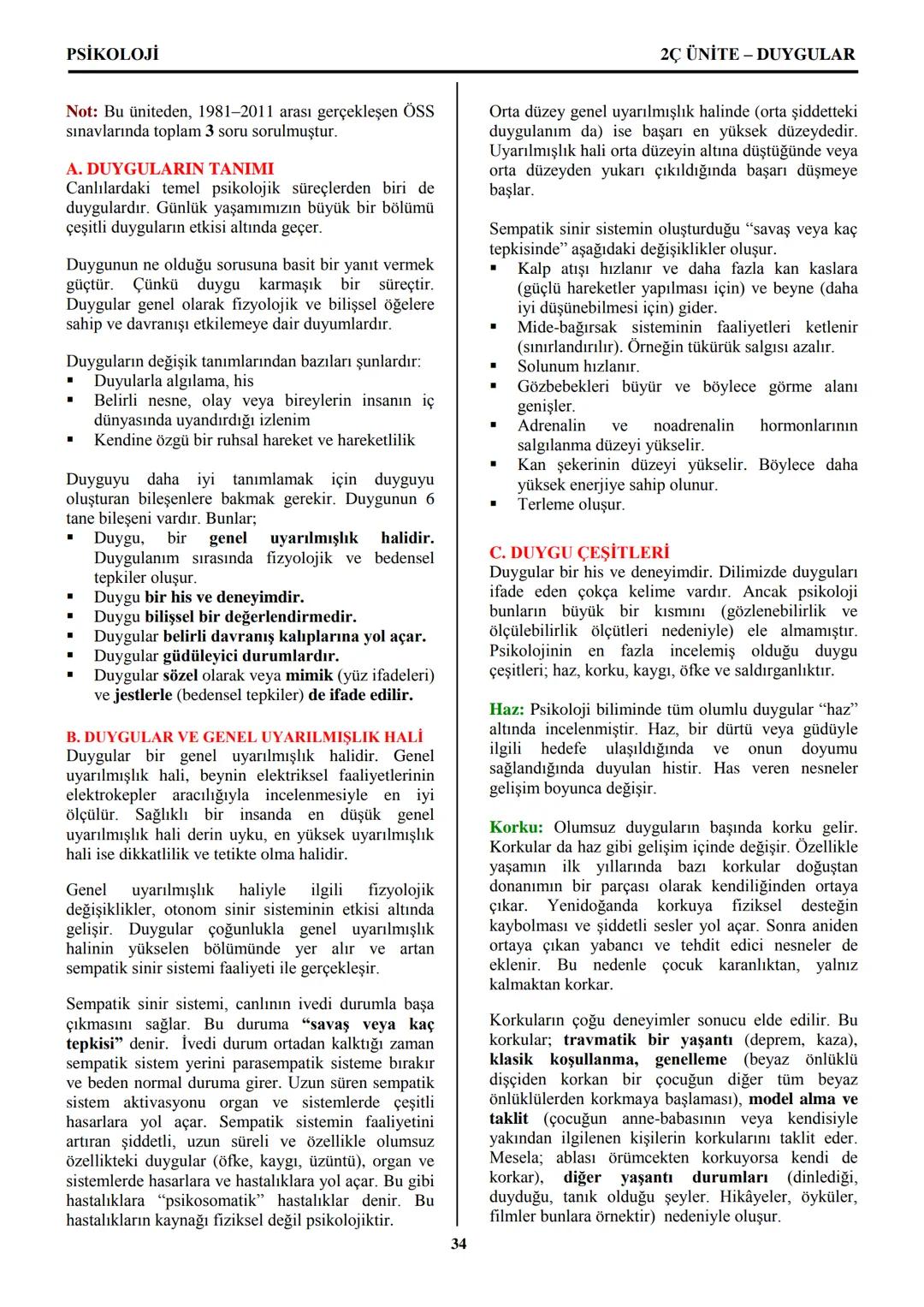 PSİKOLOJİ
Not: Bu üniteden, 1982-2011 arası gerçekleşen ÖSS
sınavlarında toplam 32 soru sorulmuştur.
I. PSİKOLOJİYE GİRİŞ
A. PSİKOLOJİNİN