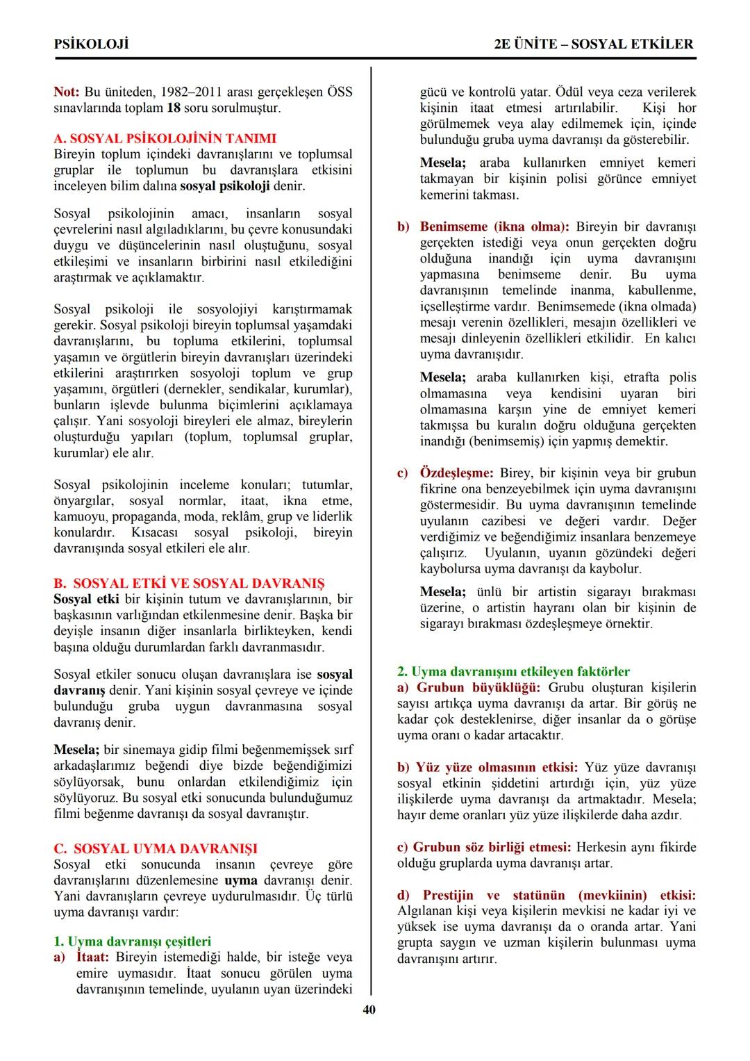 PSİKOLOJİ
Not: Bu üniteden, 1982-2011 arası gerçekleşen ÖSS
sınavlarında toplam 32 soru sorulmuştur.
I. PSİKOLOJİYE GİRİŞ
A. PSİKOLOJİNİN