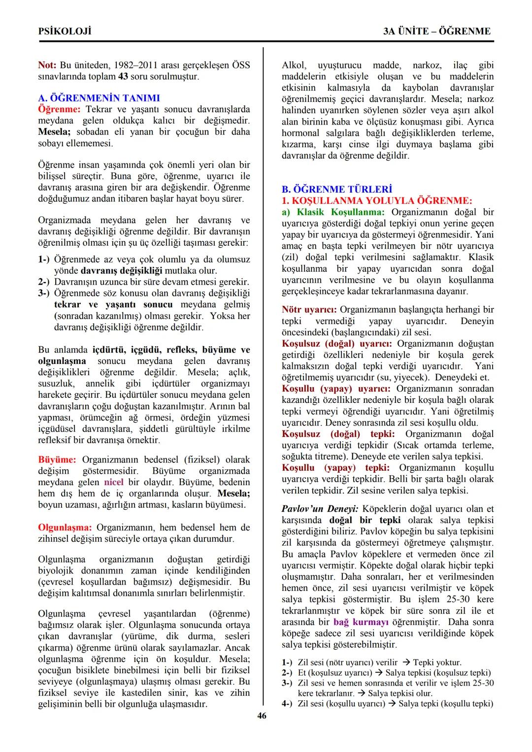 PSİKOLOJİ
Not: Bu üniteden, 1982-2011 arası gerçekleşen ÖSS
sınavlarında toplam 32 soru sorulmuştur.
I. PSİKOLOJİYE GİRİŞ
A. PSİKOLOJİNİN