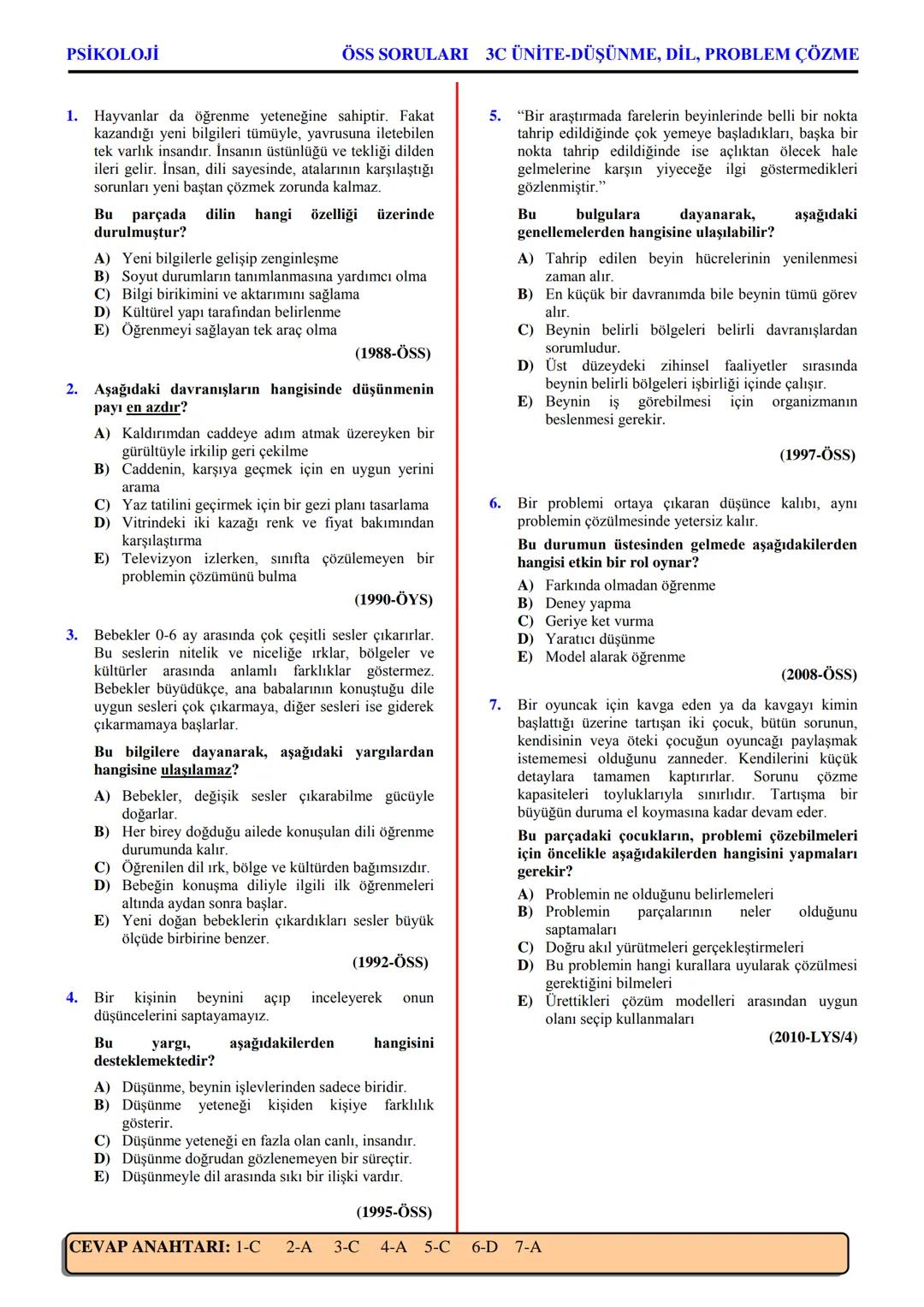 PSİKOLOJİ
Not: Bu üniteden, 1982-2011 arası gerçekleşen ÖSS
sınavlarında toplam 32 soru sorulmuştur.
I. PSİKOLOJİYE GİRİŞ
A. PSİKOLOJİNİN