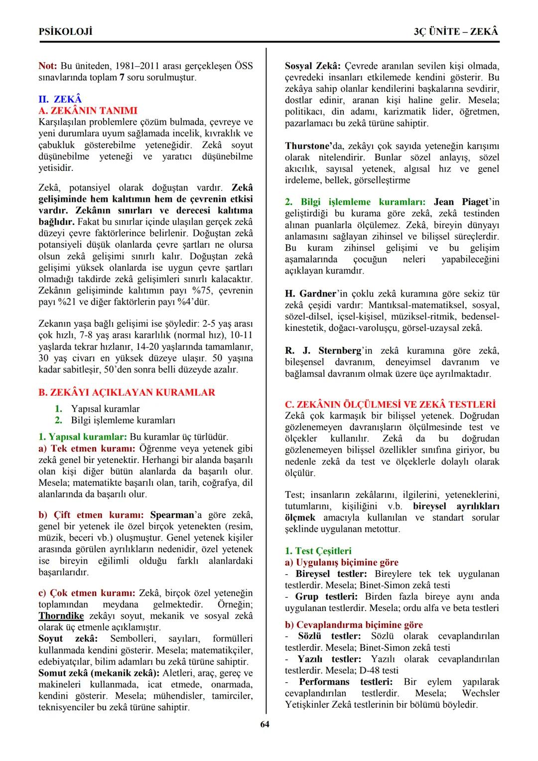 PSİKOLOJİ
Not: Bu üniteden, 1982-2011 arası gerçekleşen ÖSS
sınavlarında toplam 32 soru sorulmuştur.
I. PSİKOLOJİYE GİRİŞ
A. PSİKOLOJİNİN