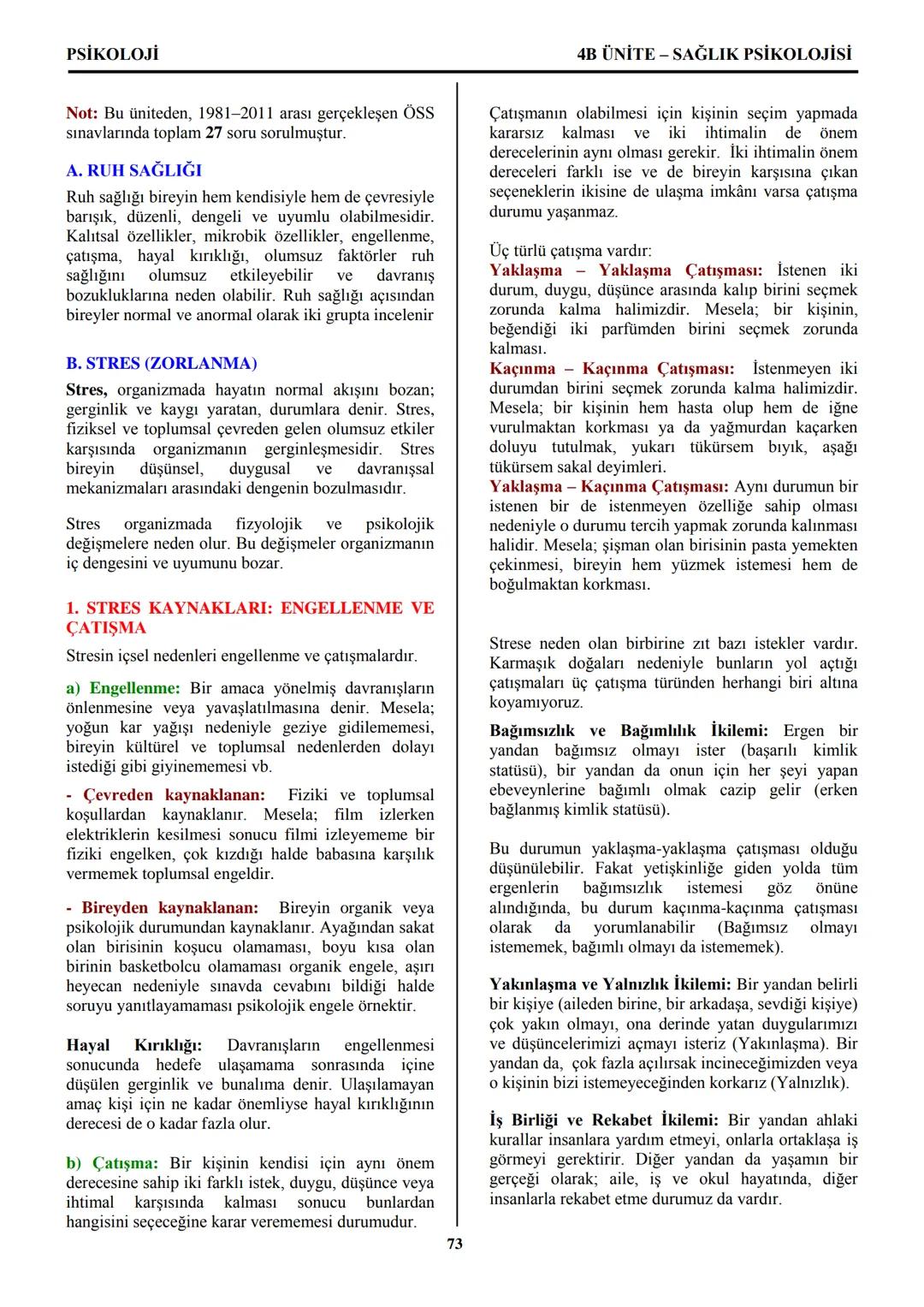 PSİKOLOJİ
Not: Bu üniteden, 1982-2011 arası gerçekleşen ÖSS
sınavlarında toplam 32 soru sorulmuştur.
I. PSİKOLOJİYE GİRİŞ
A. PSİKOLOJİNİN