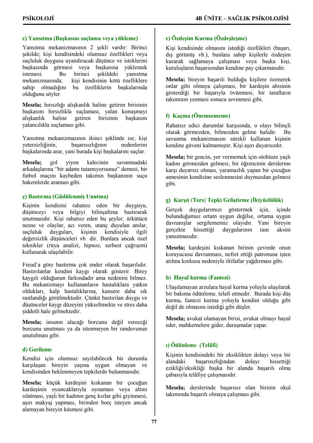 PSİKOLOJİ
Not: Bu üniteden, 1982-2011 arası gerçekleşen ÖSS
sınavlarında toplam 32 soru sorulmuştur.
I. PSİKOLOJİYE GİRİŞ
A. PSİKOLOJİNİN