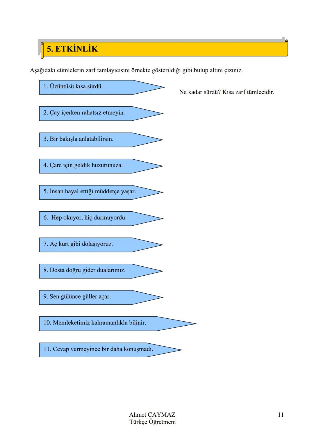 CÜMLENİN ÖGELERİ FASİKÜLÜ
KONU ANLATIM
KONU KAVRAMA TESTLERİ
ETKNLİKLER
LGS'DE ÇIKMIŞ SORULAR
Ahmet CAYMAZ
Türkçe Öğretmeni
Ahmet CAYM