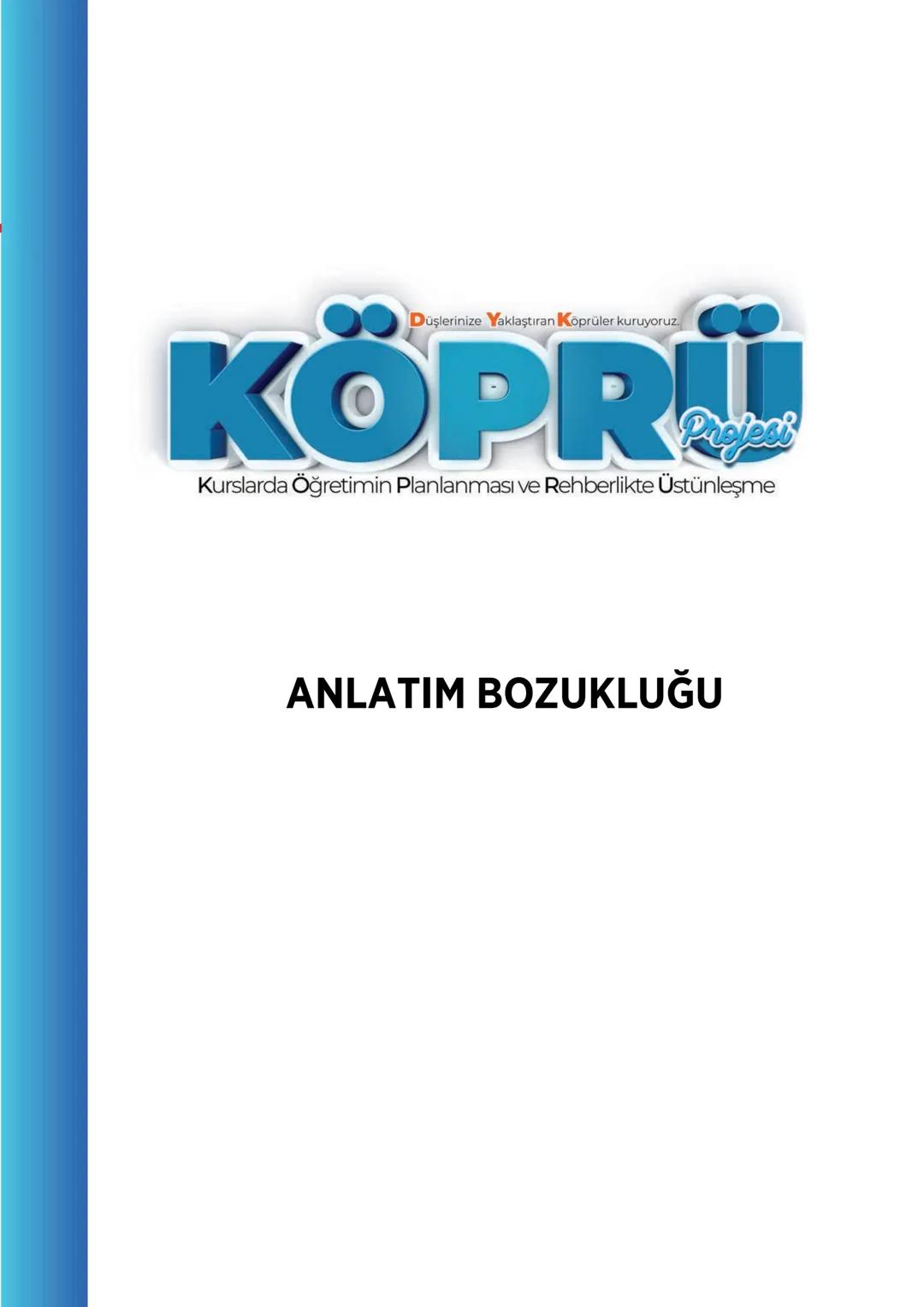 --- OCR Start ---
G
SİVAS VALİLİĞİ
KÖPRÜ
Kurslarda Öğretimin Planlanması ve Rehberlikte Üstünleşme
TÜRKÇE
FASİKÜL-9
ANLATIM BOZUKLUĞU
***
AN