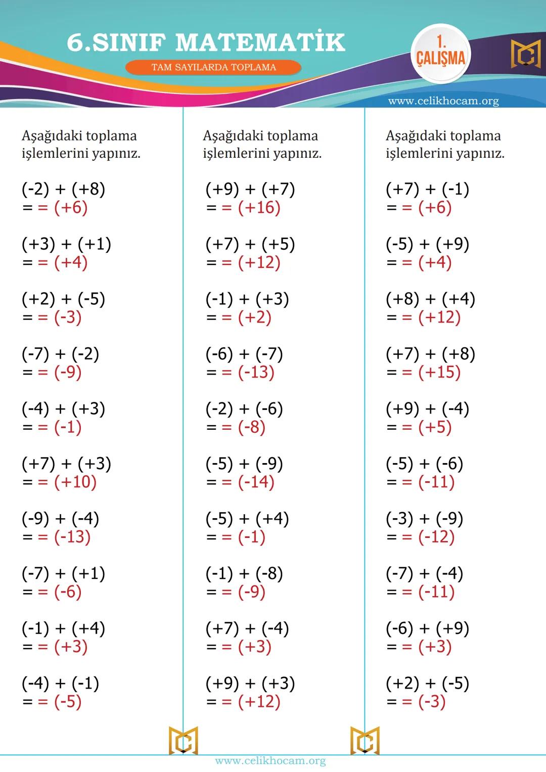 # 7.SINIF MATEMATİK
TAM SAYILARDA TOPLAMA
1.
ÇALIŞMA
www.celikhocam.org
Aşağıdaki toplama
işlemlerini yapınız.
($-2$) + ($+8$) =
($+3$