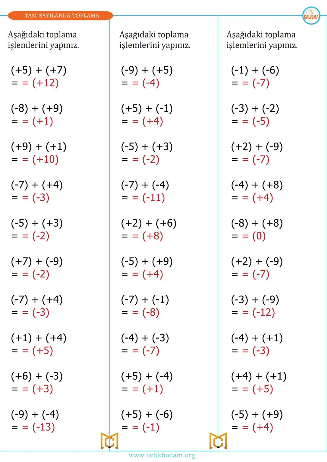 # 7.SINIF MATEMATİK
TAM SAYILARDA TOPLAMA
1.
ÇALIŞMA
www.celikhocam.org
Aşağıdaki toplama
işlemlerini yapınız.
($-2$) + ($+8$) =
($+3$