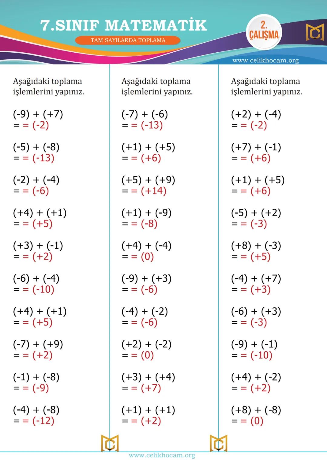 # 7.SINIF MATEMATİK
TAM SAYILARDA TOPLAMA
1.
ÇALIŞMA
www.celikhocam.org
Aşağıdaki toplama
işlemlerini yapınız.
($-2$) + ($+8$) =
($+3$