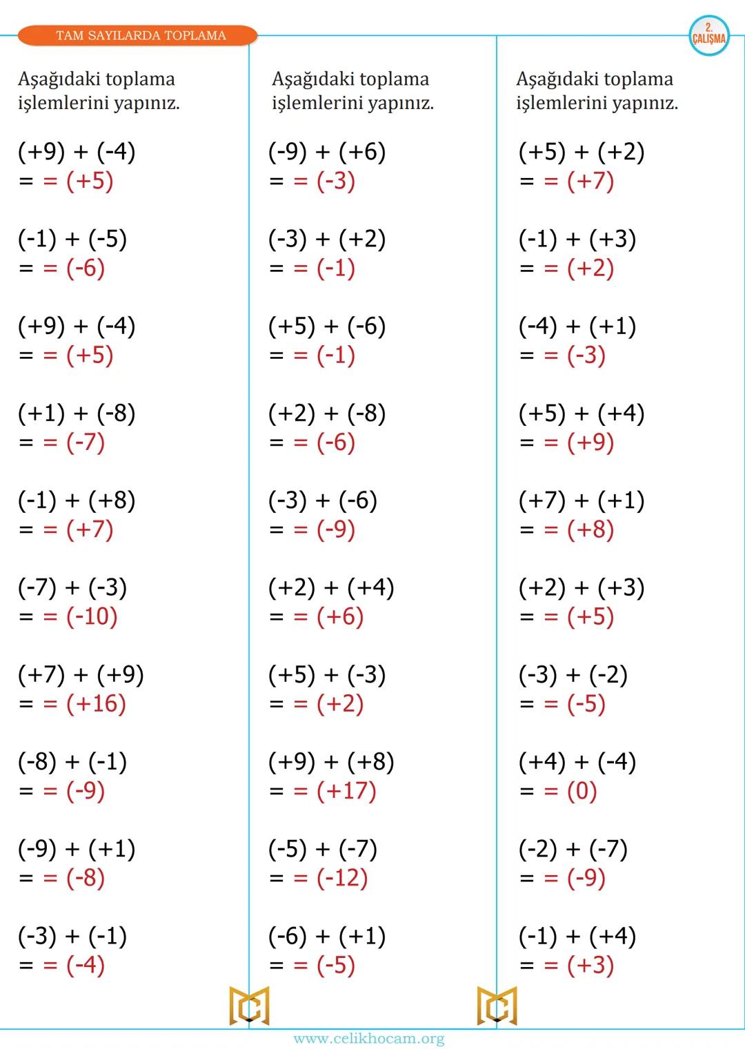 # 7.SINIF MATEMATİK
TAM SAYILARDA TOPLAMA
1.
ÇALIŞMA
www.celikhocam.org
Aşağıdaki toplama
işlemlerini yapınız.
($-2$) + ($+8$) =
($+3$