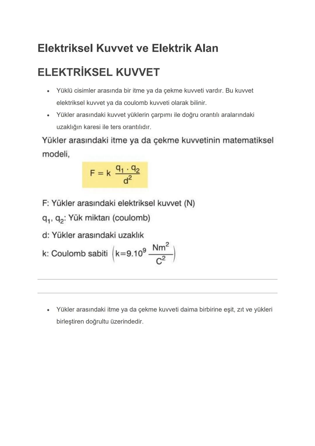 Elektriksel Kuvvet ve Elektrik Alan
ELEKTRİKSEL KUVVET
* Yüklü cisimler arasında bir itme ya da çekme kuvveti vardır. Bu kuvvet
elektriksel