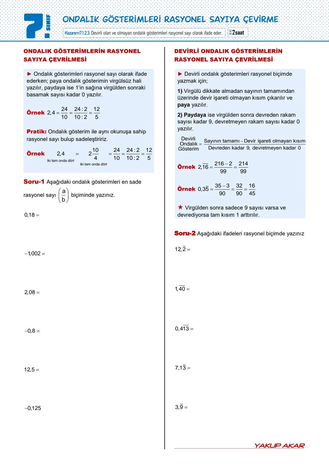 # SINIF
ONDALIK GÖSTERİMLERİ RASYONEL SAYIYA ÇEVİRME
Kazanım7.1.23. Devirli olan ve olmayan ondalık gösterimleri rasyonel sayı olarak ifade