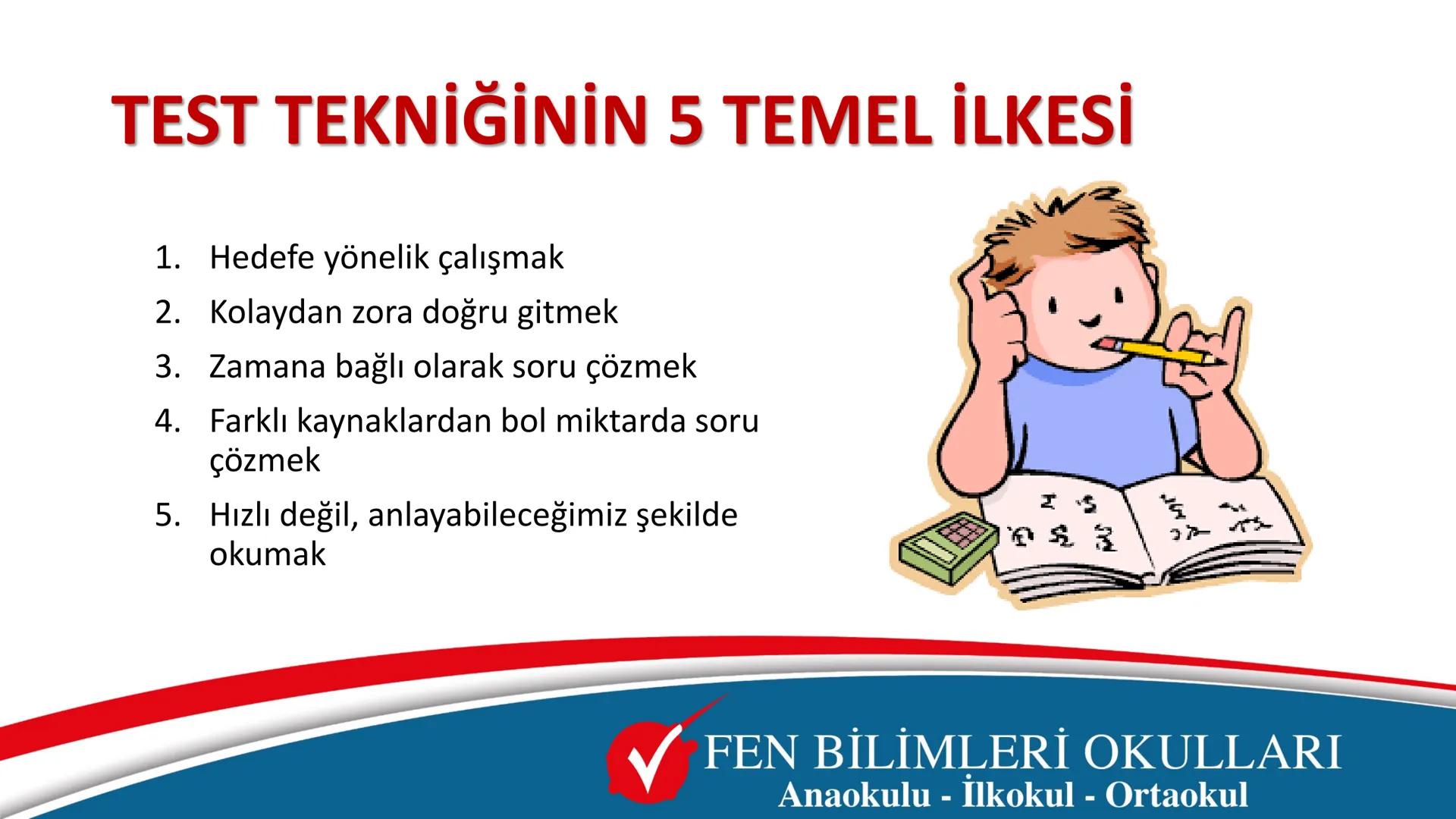 0
11
12
13
14
15
16
17
TEST ÇÖZME TEKNİKLERİ
ve
SINAV TAKTİKLERİ
FEN BİLİMLERİ OKULLARI
Anaokulu - İlkokul - Ortaokul # LGS'de başarılı olma