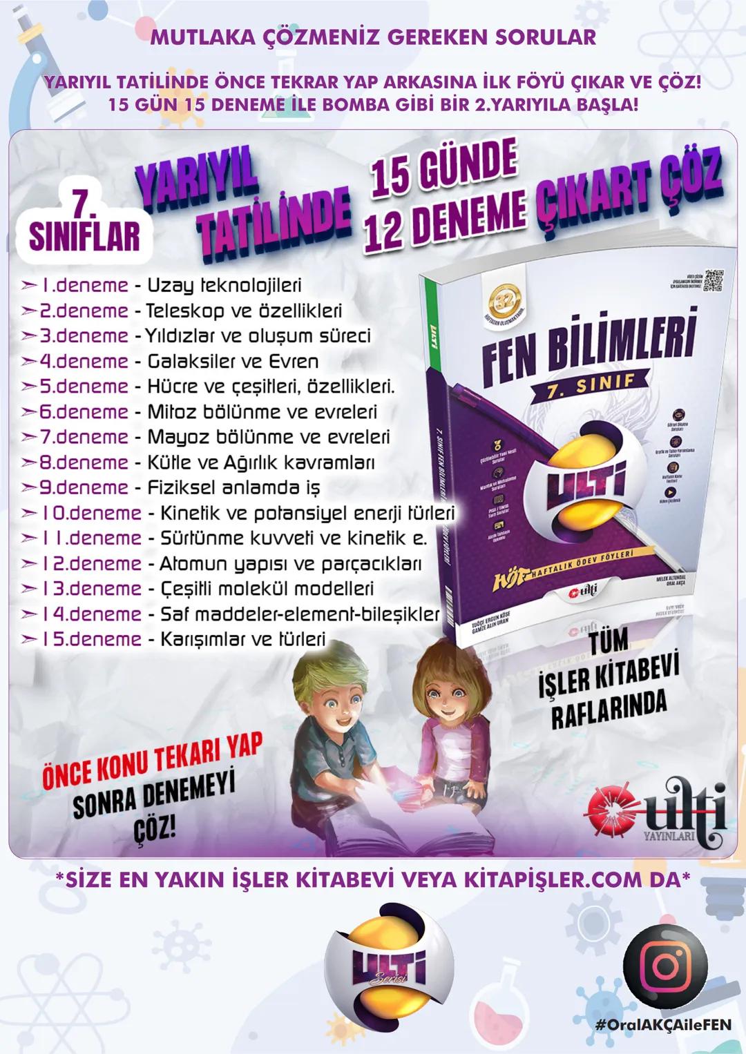 7.
SINIF
2024-2025
FEN BİLİMLERİ
OralAKÇA'nın notları ile
YARIYIL
TEKRARI
ulti
YAYINLARI # 1.ÜNİTE GÜNEŞ SİSTEMİ VE ÖTESİ
7. Lünite
Uzay ar
