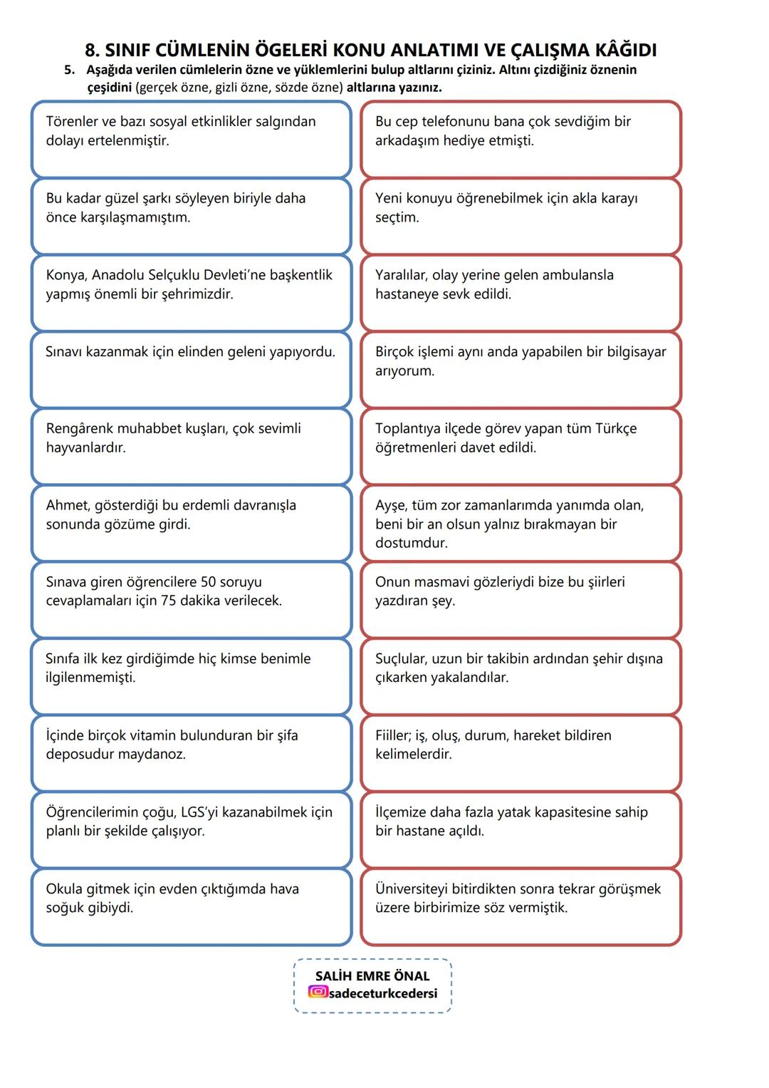 8. SINIF CÜMLENİN ÖGELERİ KONU ANLATIMI VE ÇALIŞMA KAĞIDI
CÜMLENİN ÖGELERİ
Cümlenin ögeleri iki ana grupta incelenir:
A) TEMEL ÖGELER
Cümle