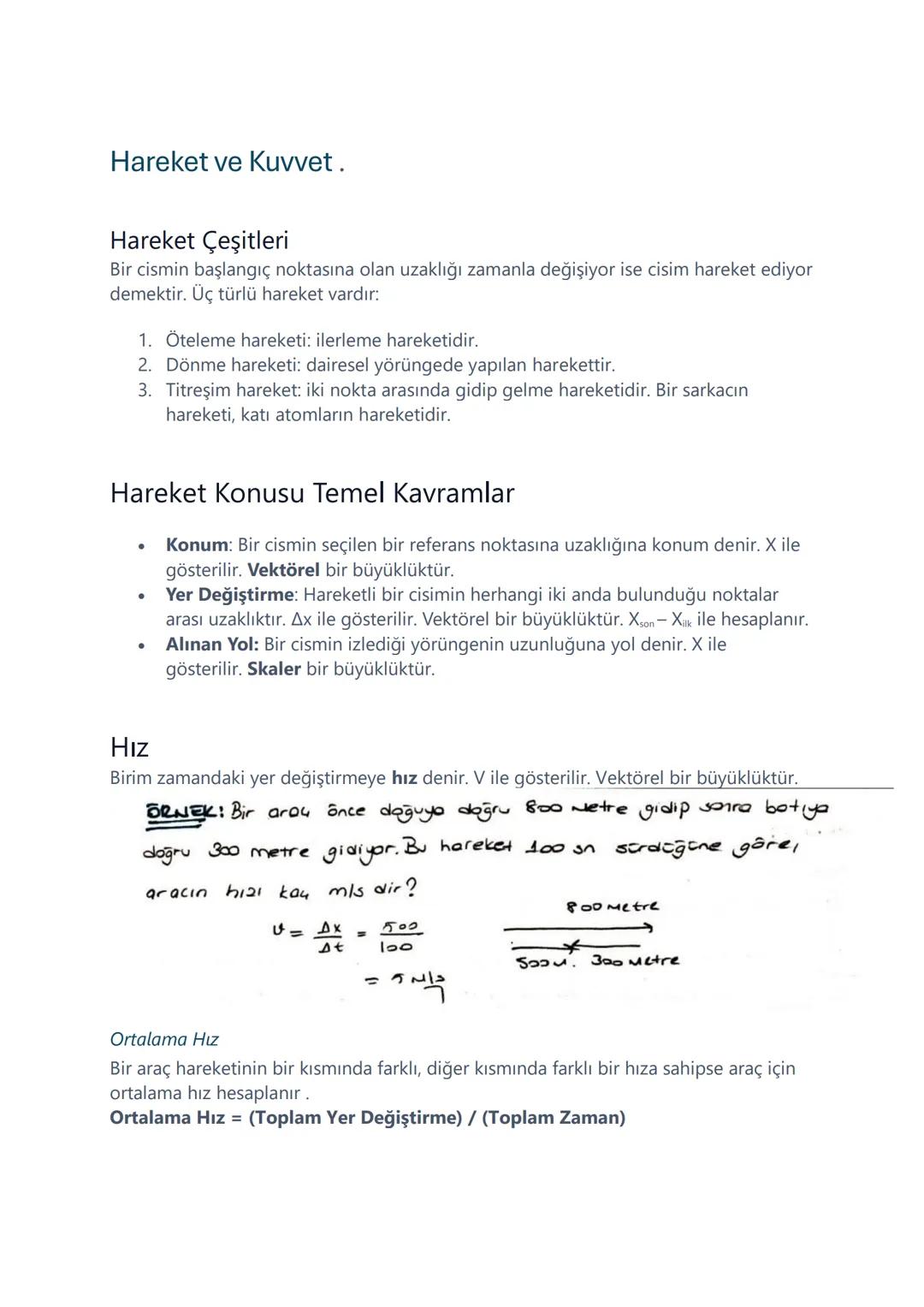 --- OCR Start ---
Hareket ve Kuvvet.
Hareket Çeşitleri
Bir cismin başlangıç noktasına olan uzaklığı zamanla değişiyor ise cisim hareket ediy