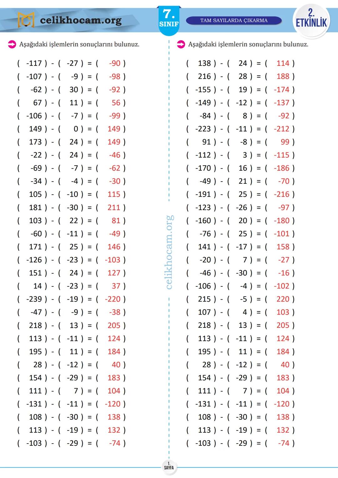 # 7.
SINIF
TAM SAYILARDA ÇIKARMA
1.
ETKİNLİK
**Aşağıdaki işlemlerin sonuçlarını bulunuz.**
($197$) - ($-50$) =
($66$) - ($-230$) =
($36$