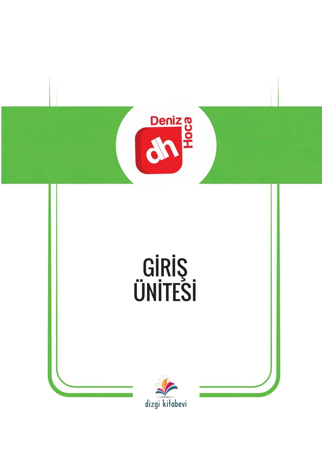 Deniz
dh
Hoca
GİRİŞ
ÜNİTESİ
dizgi kitabevi DENİZ HOCA DENİZ HOCA DENİZ HOCA DENİZ HOCA DENİZ HOCA DEN
OCA DENİZ HOCA DENİZ HOCA DENİZ HO