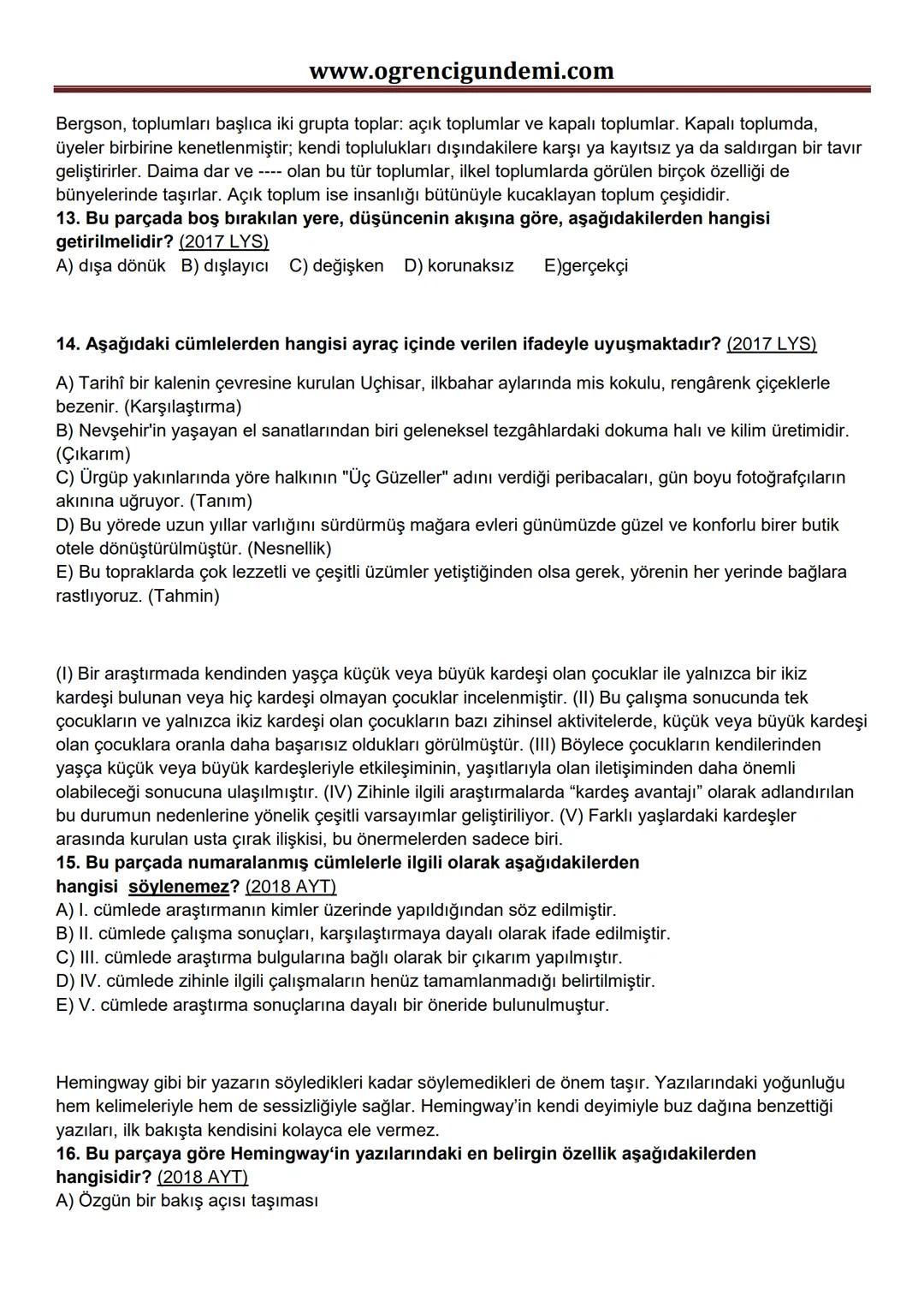www.ogrencigundemi.com
# Cümlede Anlam Çıkmış Sorular 4
Hayatta iki tür insan vardır: Birinci gruptakiler, hayata eldivenle dokunanlar; ik
