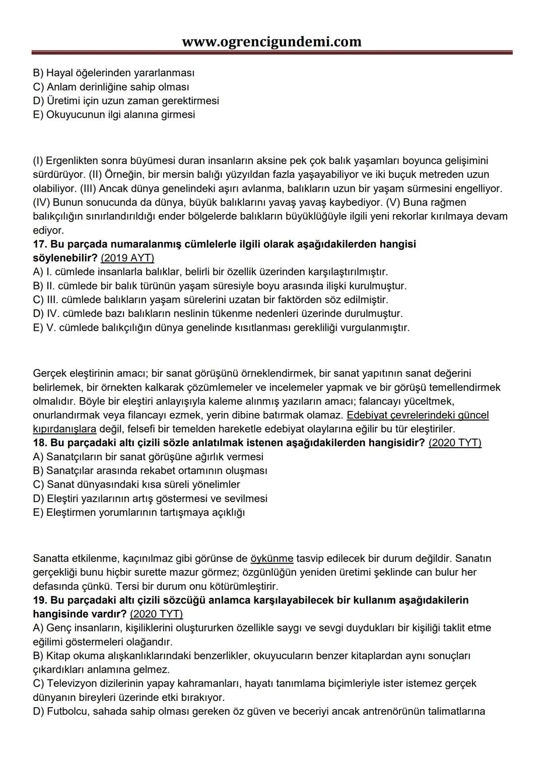 www.ogrencigundemi.com
# Cümlede Anlam Çıkmış Sorular 4
Hayatta iki tür insan vardır: Birinci gruptakiler, hayata eldivenle dokunanlar; ik